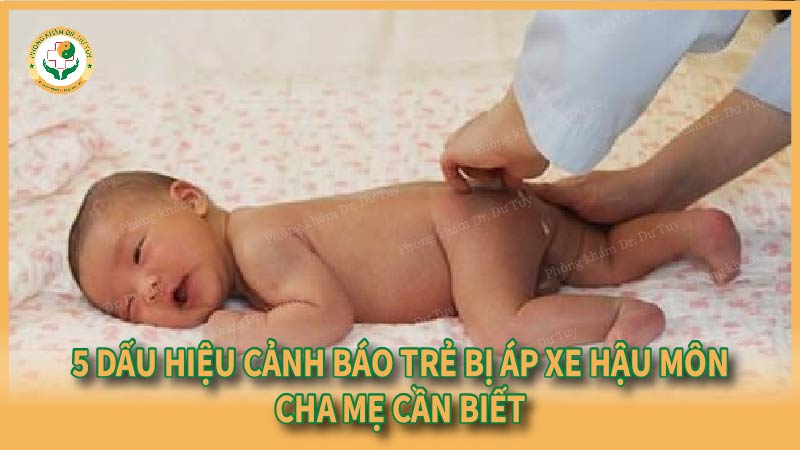 5 dấu hiệu cảnh báo trẻ bị áp xe hậu môn- Cha mẹ cần biết