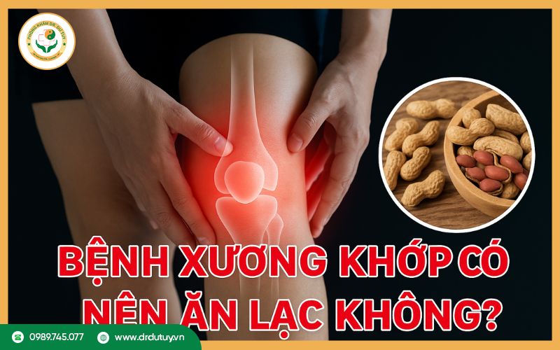 Bệnh xương khớp có nên ăn lạc không? Giải đáp từ chuyên gia 