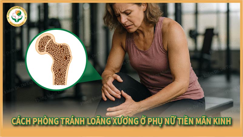 Cách phòng tránh loãng xương ở phụ nữ tiền mãn kinh