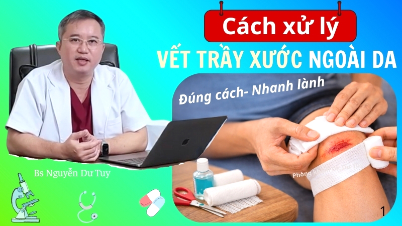 Cách xử lý vết trầy xước ngoài da nhanh lành tại nhà, hạn chế nhiễm trùng