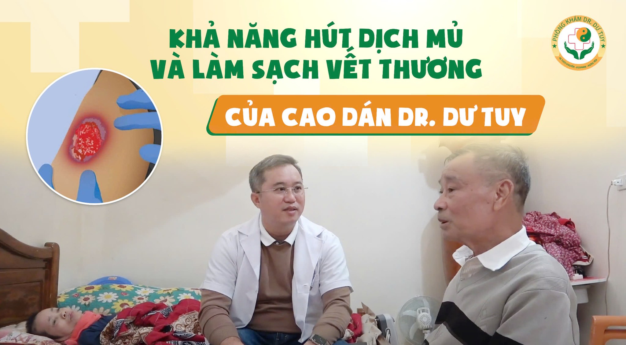 Cao dán Dr. Dư Tuy giải pháp hút dịch mủ, làm sạch vết thương từ những ngày đầu điều trị