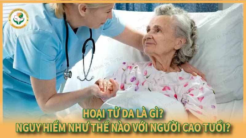 Hoại tử da là gì? Nguy hiểm như thế nào với người cao tuổi?