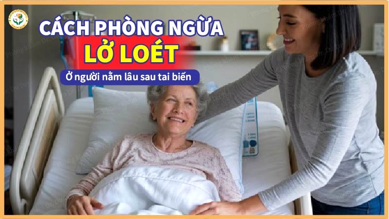 Cách phòng ngừa lở loét ở người nằm lâu sau tai biến