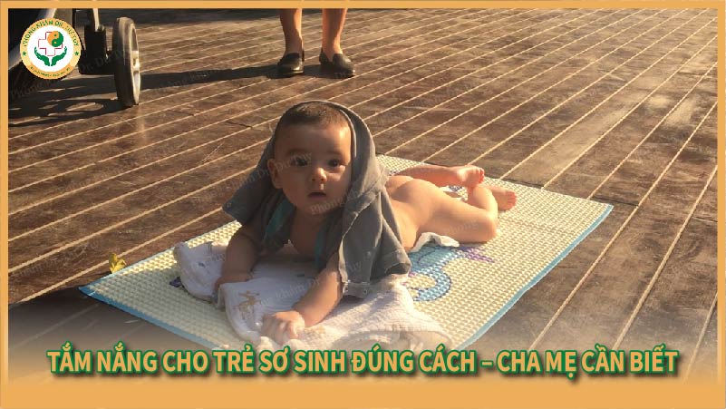 Tắm nắng cho trẻ sơ sinh đúng cách – Cha mẹ cần biết
