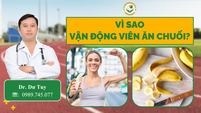 Lý giải khoa học: Vì sao vận động viên ăn Chuối khi tập luyện và thi đấu? | Bs Tuy