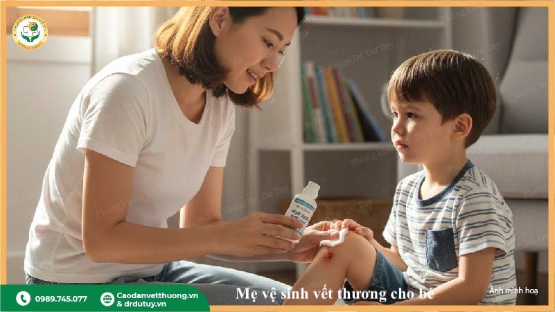 vệ sinh vết thương cho trẻ đúng cách tại nhà
