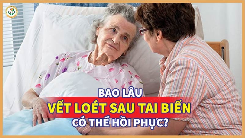 vết lở loét sau tai biến bao lâu hồi phục