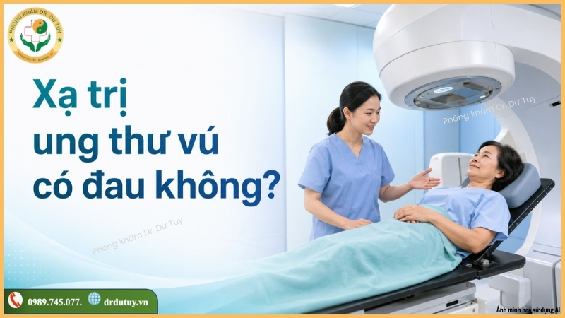 Xạ trị ung thư vú có đau không? Mức độ khó chịu và cách chăm sóc an toàn